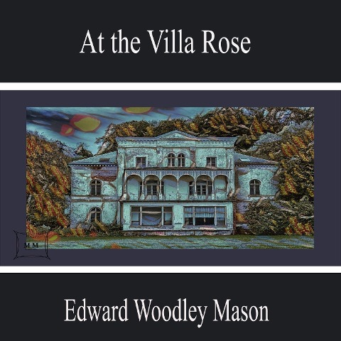 At the Villa Rose - Edward Woodley Mason