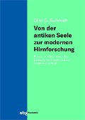 Cover-Bild zum Titel 'Von der antiken Seele zur modernen Hirnforschung' von 'Olaf Schmidt'