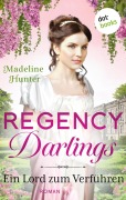 Cover-Bild zum Titel 'Regency Darlings - Ein Lord zum Verführen' von 'Madeline Hunter'