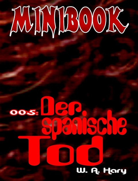 MINIBOOK 005: Der spanische Tod - Wilfried A. Hary