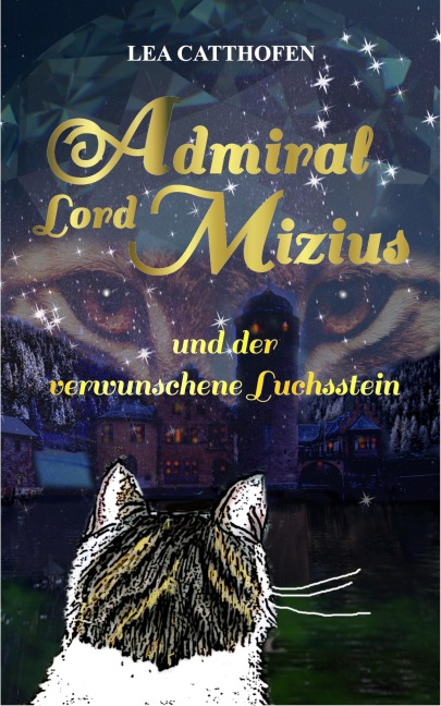 Admiral Lord Mizius und der verwunschene Luchsstein - Lea Catthofen