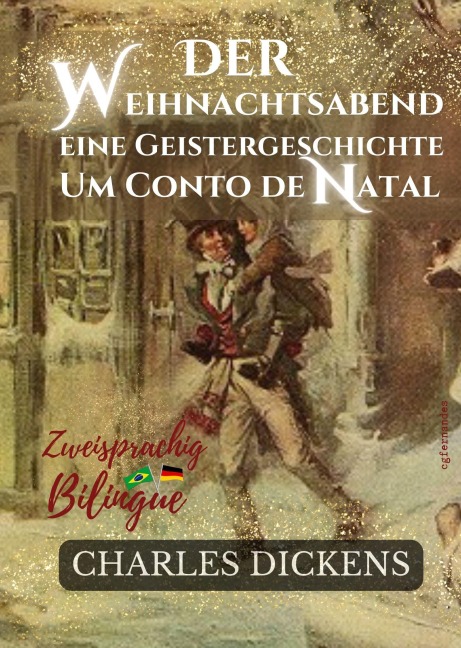Der Weihnachtsabend Eine Geistergeschichte - Um Conto de Natal - Charles Dickens