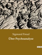 Cover-Bild zum Titel 'Über Psychoanalyse' von 'Sigmund Freud'