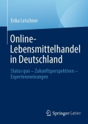 Cover-Bild zum Titel 'Online-Lebensmittelhandel in Deutschland' von 'Erika Leischner'