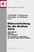 Cover-Bild zum Titel 'Bildverarbeitung für die Medizin 2016' von 'Thomas Tolxdorff, Hans-Peter Meinzer, Heinz Handels, Thomas M. Deserno'