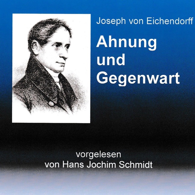 Ahnung und Gegenwart - Joseph Von Eichendorff