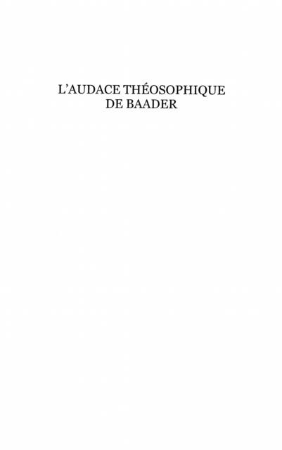 L'audace theosophique de baader - premiers pas dans la philo - Emmanuel Tourpe