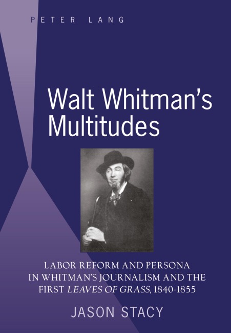 Walt Whitman's Multitudes - Jason Stacy