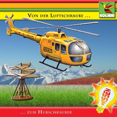 Von der Luftschraube zum Hubschrauber - S. -Karen Lee-Lohmann