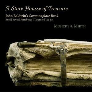 A Store Housse of Treasure-John Baldwin's Common - Musicke & Mirth