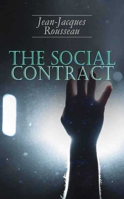 The Social Contract - Jean-Jacques Rousseau