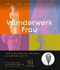 Wunderwerk Frau - Johannes Huber