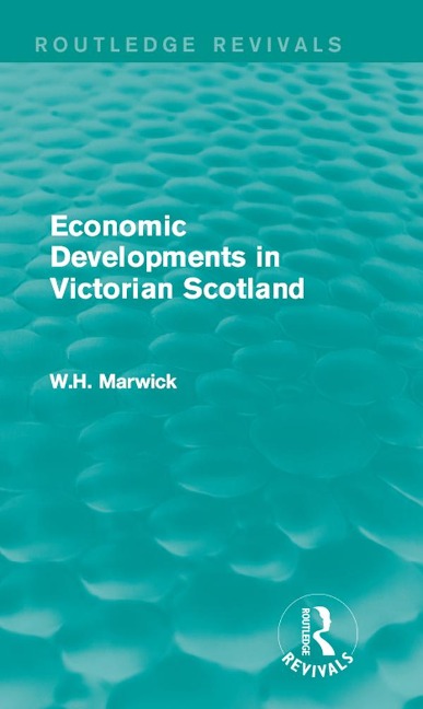 Economic Developments in Victorian Scotland - W. H. Marwick