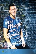 Die Magie des Spiels - Mesut Özil