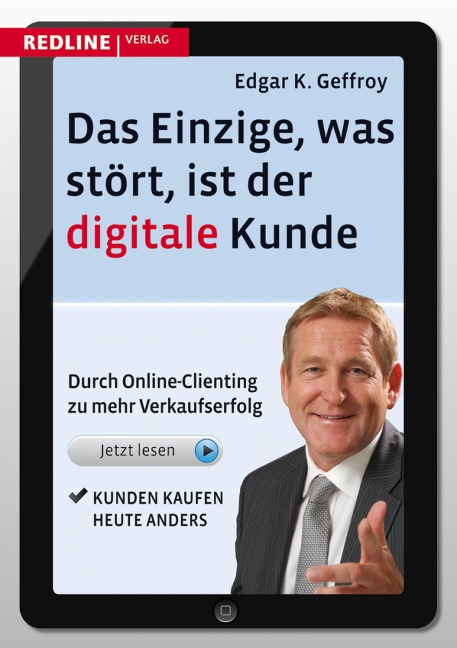 Das Einzige, was stört, ist der digitale Kunde - Edgar K. Geffroy