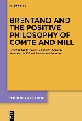 Brentano and the Positive Philosophy of Comte and Mill - 