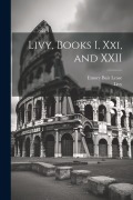 Cover-Bild zum Titel 'Livy, Books I, Xxi, and XXII' von 'Emory Bair Lease, Livy'