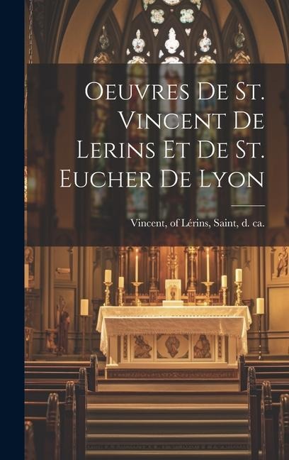 Oeuvres De St. Vincent De Lerins Et De St. Eucher De Lyon - 