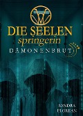 Cover-Bild zum Titel 'Die Seelenspringerin - Dämonenbrut' von 'Sandra Florean'