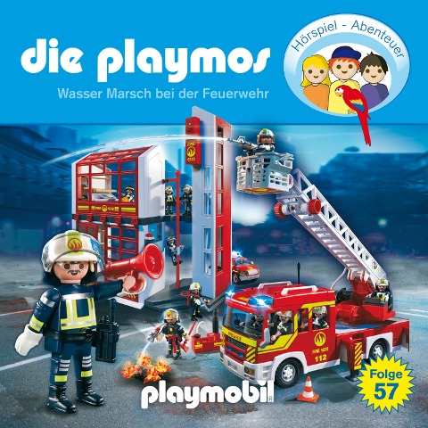 Die Playmos - Das Original Playmobil Hörspiel, Folge 57: Wasser Marsch bei der Feuerwehr - Florian Fickel, Simon X. Rost