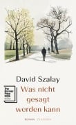 Cover-Bild zum Titel 'Was nicht gesagt werden kann' von 'David Szalay'