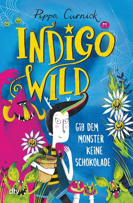 Indigo Wild - Gib dem Monster keine Schokolade - Pippa Curnick