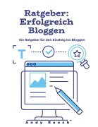 Cover-Bild zum Titel 'Ratgeber: Erfolgreich Bloggen' von 'Andy Rauch'