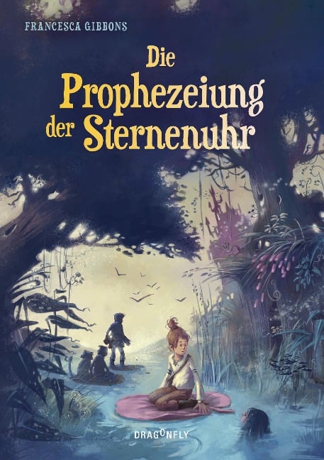 Die Prophezeiung der Sternenuhr - Francesca Gibbons