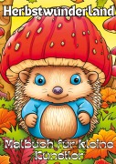 Cover-Bild zum Titel 'Herbstwunderland: Malbuch für kleine Künstler' von 'Christian Hagen'