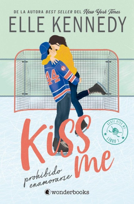 Kiss Me 1 - Prohibido Enamorarse - Elle Kennedy