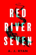Cover-Bild zum Titel 'Red River Seven' von 'A. J. Ryan'