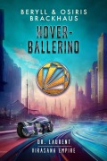 Cover-Bild zum Titel 'Hoverballerino (Virasana Empire: Dr. Laurent, #3)' von 'Beryll Brackhaus, Osiris Brackhaus'