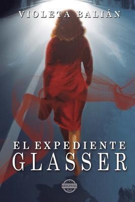 El expediente Glasser - Violeta Balian
