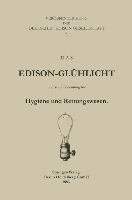 Das Edison-Glühlicht und seine Bedeutung für Hygiene und Rettungswesen - Deutche Edison Gesellschaft