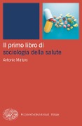 Cover-Bild zum Titel 'Il primo libro di sociologia della salute' von 'Antonio Maturo'