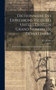 Cover-Bild zum Titel 'Dictionnaire Des Expressions Vicieuses Usitées Dans Un Grand Nombre De Départemens: Et Notamment Dans La Ci-Devant Province De Lorraine' von 'J. F. Michel'