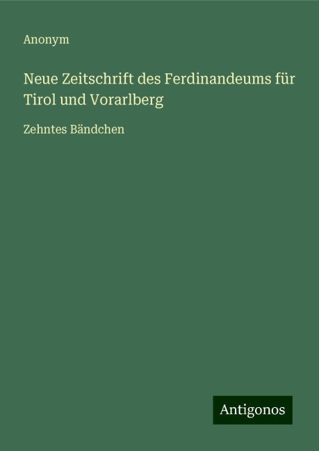 Neue Zeitschrift des Ferdinandeums für Tirol und Vorarlberg - Anonym