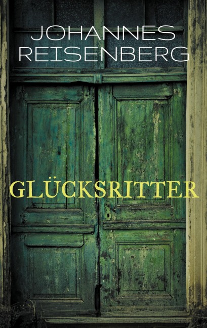 Glücksritter - Johannes Reisenberg