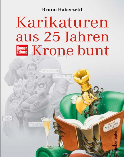 Karikaturen aus 25 Jahren Krone bunt - Bruno Haberzettl