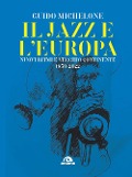 Cover-Bild zum Titel 'Il jazz e l'Europa. Nuovi ritmi e vecchio continente 1850-2022' von 'Guido Michelone'