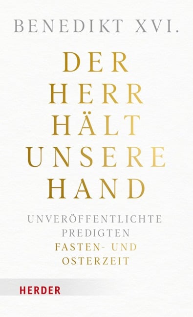 Der Herr hält unsere Hand - Benedikt Xvi.