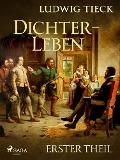 Cover-Bild zum Titel 'Dichterleben - Erster Theil' von 'Ludwig Tieck'
