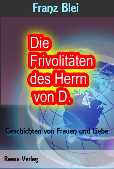 Die Frivolitäten des Herrn von D. - Franz Blei