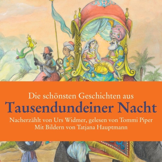 Die schönsten Geschichten aus Tausendundeiner Nacht - Tatjana Hauptmann, Urs Widmer