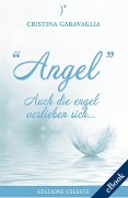Cover-Bild zum Titel 'Angel - Auch die Engel verlieben sich' von 'Cristina Garavaglia'