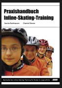 Cover-Bild zum Titel 'Praxishandbuch Inline-Skating-Training' von 'Sascha Rochhausen, Chantal Dionne'