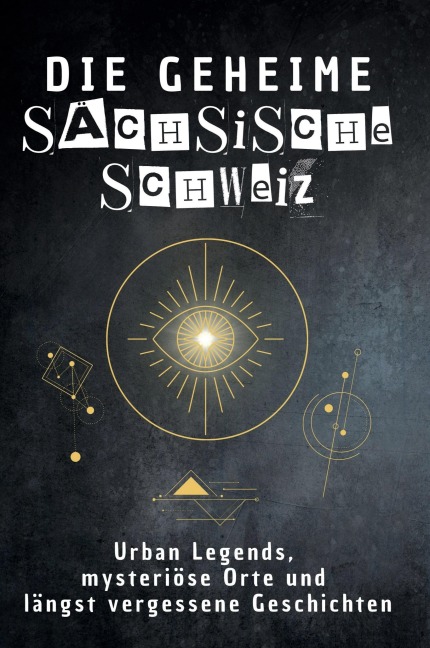 Die geheime Sächsische Schweiz - Isabella Krause