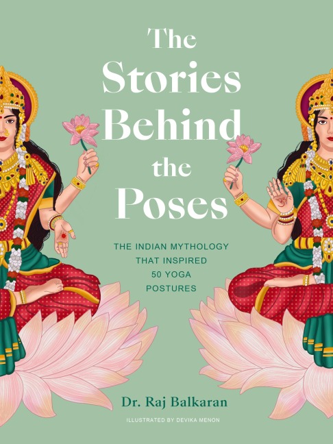 The Stories Behind the Poses - Raj Balkaran