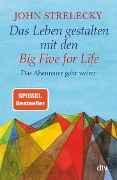 Das Leben gestalten mit den Big Five for Life - John Strelecky