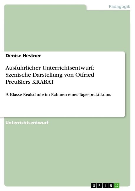 Ausführlicher Unterrichtsentwurf: Szenische Darstellung von Otfried Preußlers KRABAT - Denise Hestner
